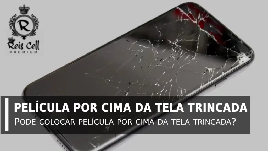 Pode colocar película por cima da tela trincada