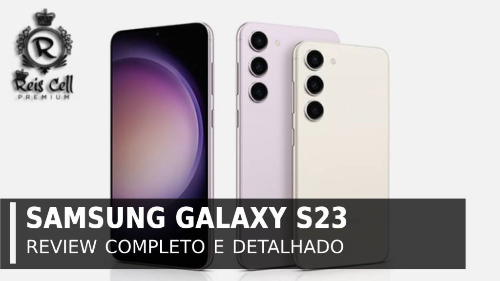 Samsung Galaxy S23 - Review Completo e Detalhado samsung s23 review completo