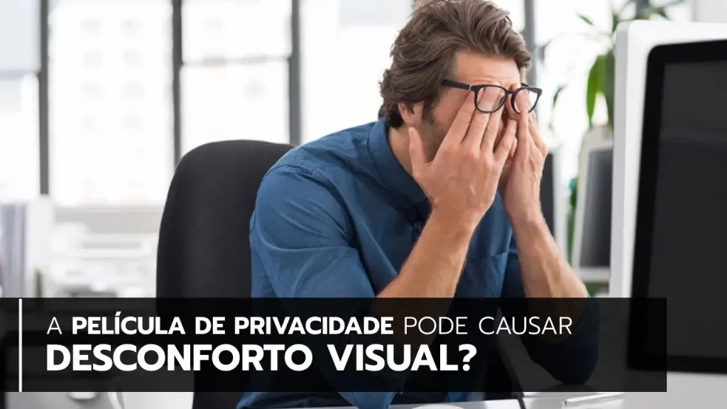 fadiga ocular sem a película de privacidade