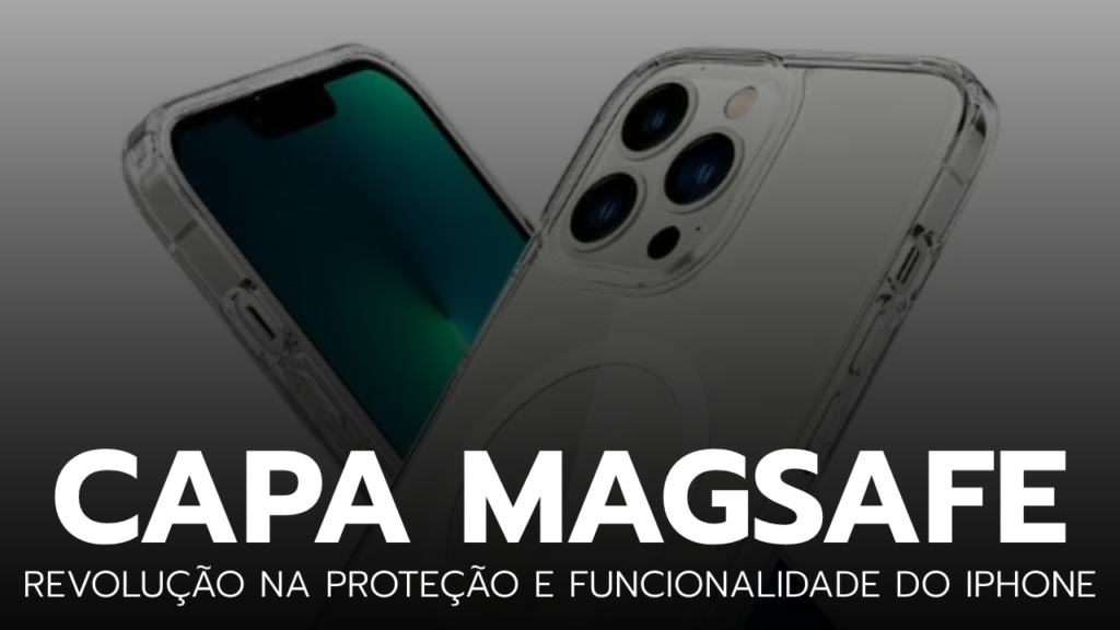 Capa MagSafe: O que é e Como Usar? capa magsafe