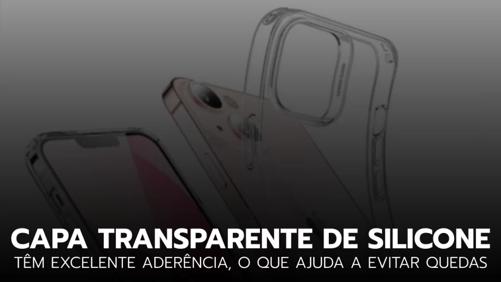 Capa de celular transparente feita de silicone.