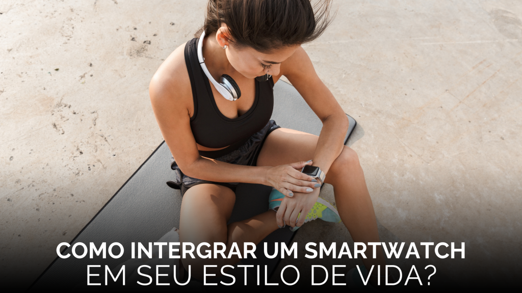 pessoa sentada mexendo em um relógio inteligente